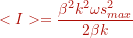 \[ <I> = \frac{\beta^2 k^2 \omega s^{2}_{max}}{2 \beta k} \]
