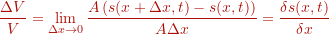 \[ \frac{\Delta V}{V} = \lim_{ \Delta x \rightarrow 0 } \frac{A \left( s(x+\Delta x,t) - s(x,t) \right)}{A \Delta x} = \frac{\delta s(x,t)}{\delta x} \]