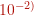 10^{-2)