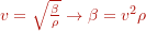 v = \sqrt \frac{\beta}{\rho} \rightarrow \beta = v^2 \rho