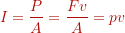 \[ I = \frac{P}{A} = \frac{F v }{A} = pv \]