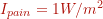 I_{pain} = 1 W/m^2
