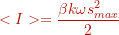 \[ <I> = \frac{\beta k \omega s^{2}_{max}}{2} \]