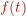 f(t)